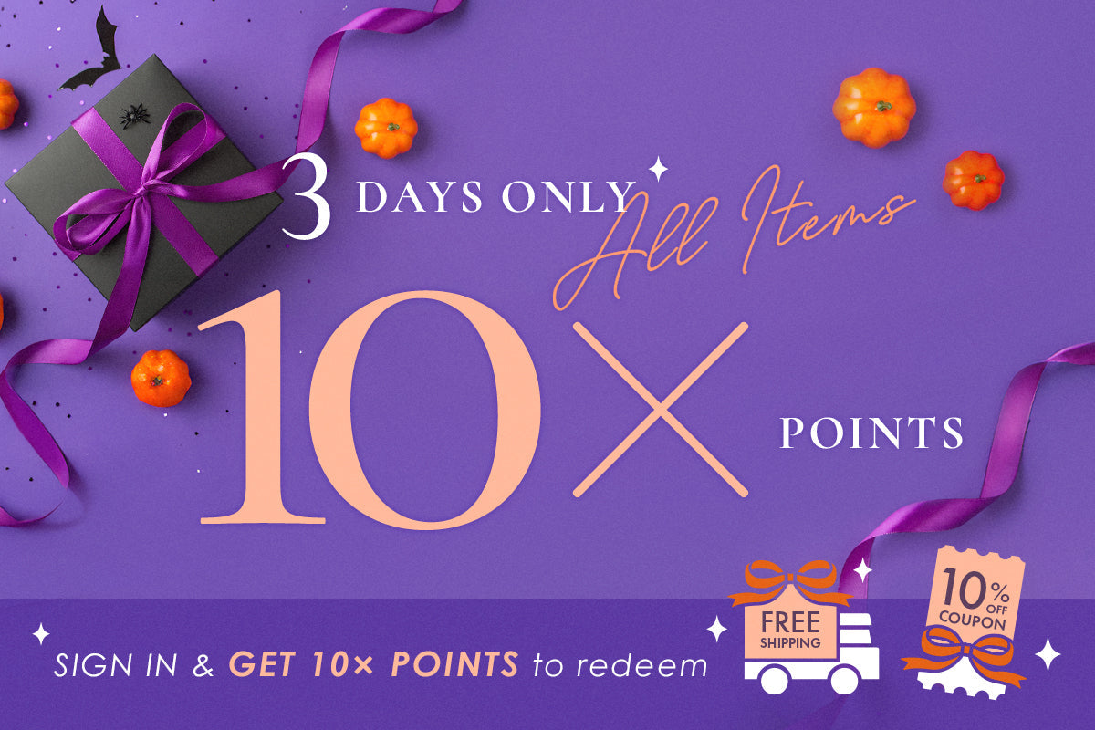No tricks, just treats! From Oct 29 to 31 Get 10x Bonus Points!